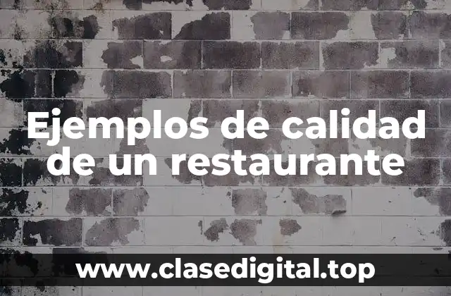 Ejemplos de calidad de un restaurante