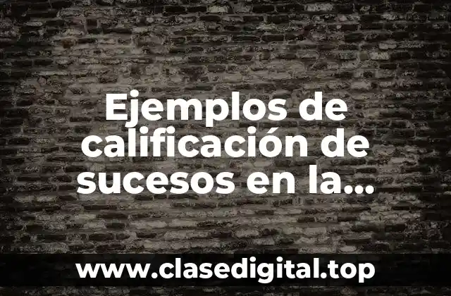 Ejemplos de calificación de sucesos en la narrativa y Significado