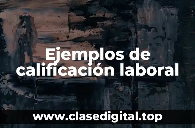 Ejemplos de calificación laboral