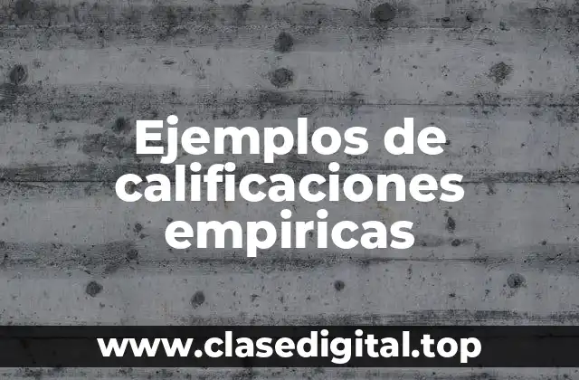 Ejemplos de calificaciones empiricas