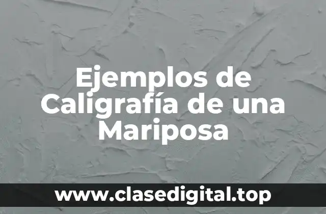 Ejemplos de Caligrafía de una Mariposa