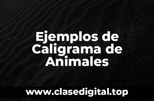 Ejemplos de Caligrama de Animales
