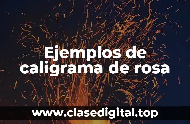Ejemplos de caligrama de rosa