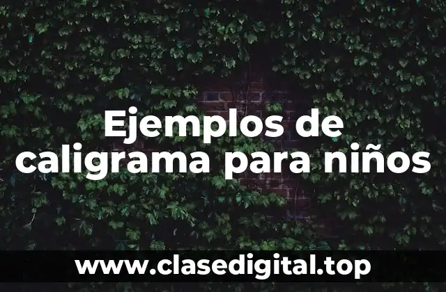 Ejemplos de caligrama para niños