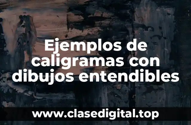Ejemplos de caligramas con dibujos entendibles