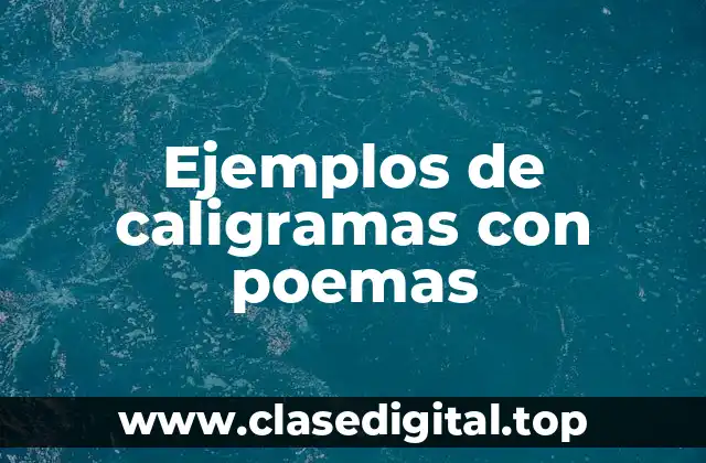 Ejemplos de caligramas con poemas