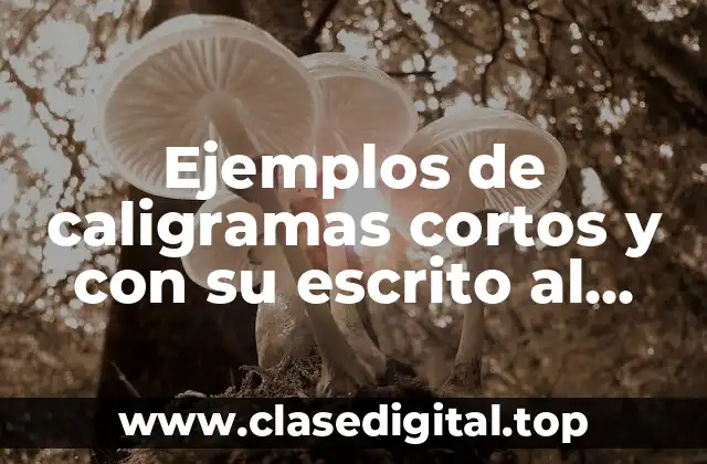 Ejemplos de caligramas cortos y con su escrito al lado