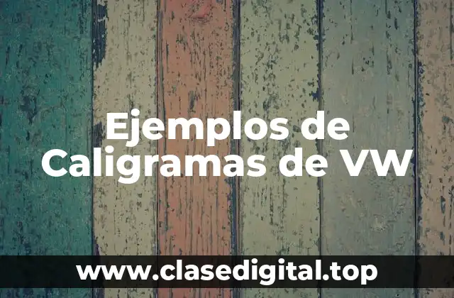 Ejemplos de Caligramas de VW