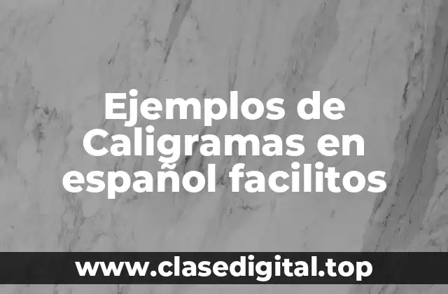Ejemplos de Caligramas en español facilitos