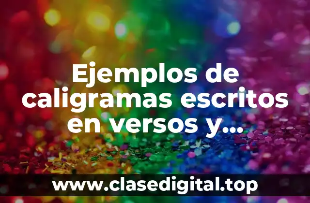Ejemplos de caligramas escritos en versos