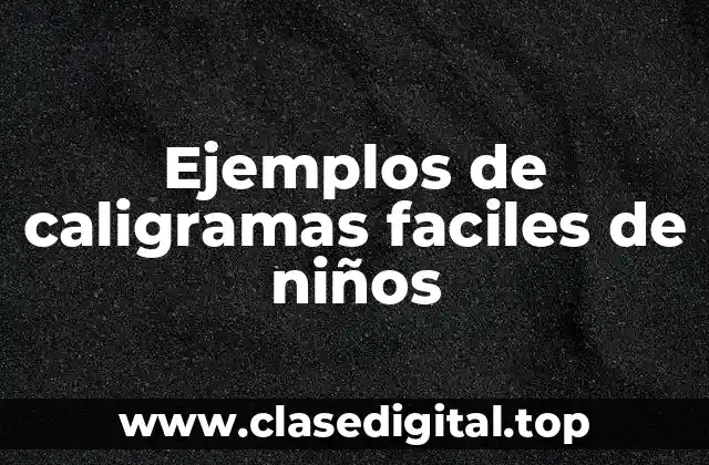 Ejemplos de caligramas faciles de niños