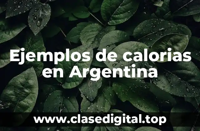 Ejemplos de calorias en Argentina