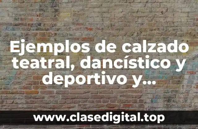 Ejemplos de calzado teatral