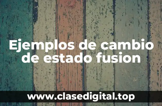 Ejemplos de cambio de estado fusion