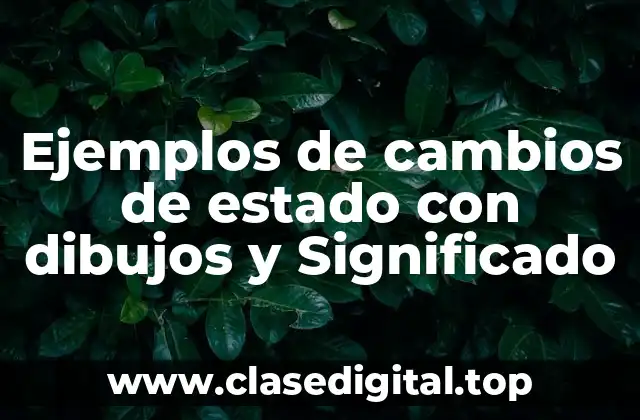 Ejemplos de cambios de estado con dibujos