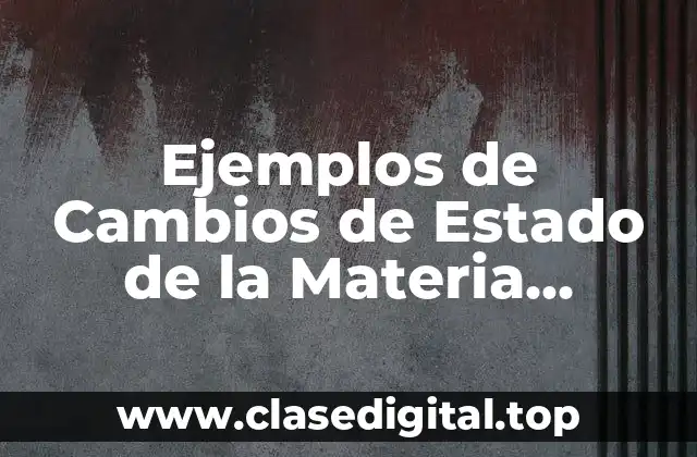 Ejemplos de Cambios de Estado de la Materia Evaporación