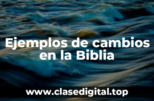Ejemplos de cambios en la Biblia