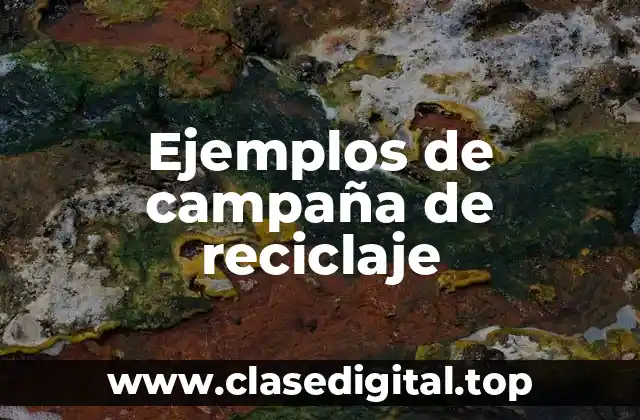 Ejemplos de campaña de reciclaje