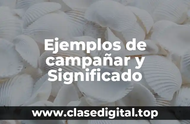 Ejemplos de campañar y Significado