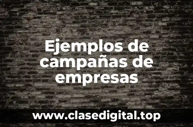 Ejemplos de campañas de empresas