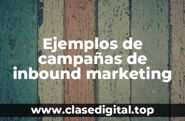 Ejemplos de campañas de inbound marketing