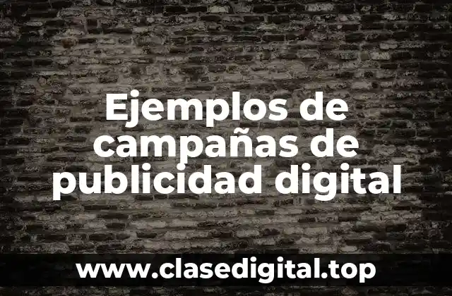 Ejemplos de campañas de publicidad digital