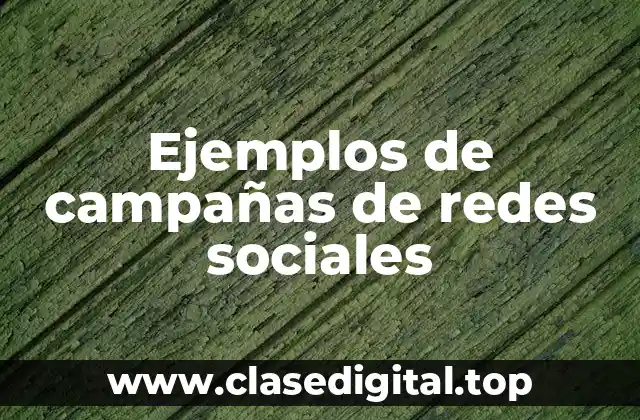 Ejemplos de campañas de redes sociales