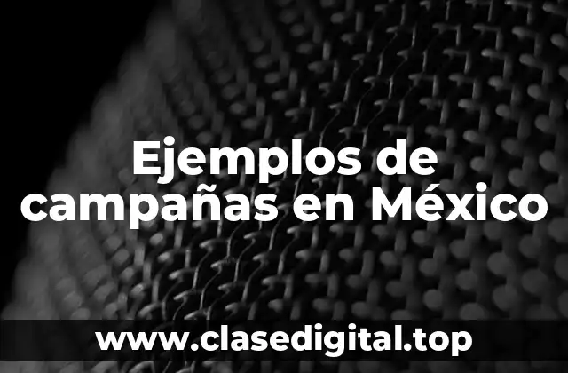 Ejemplos de campañas en México