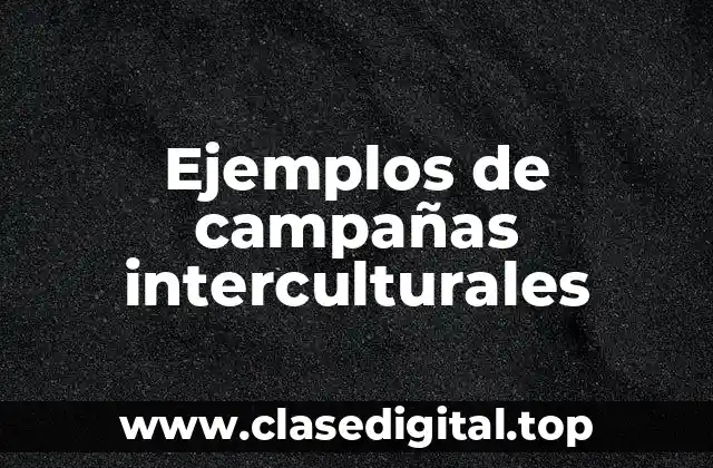 Ejemplos de campañas interculturales