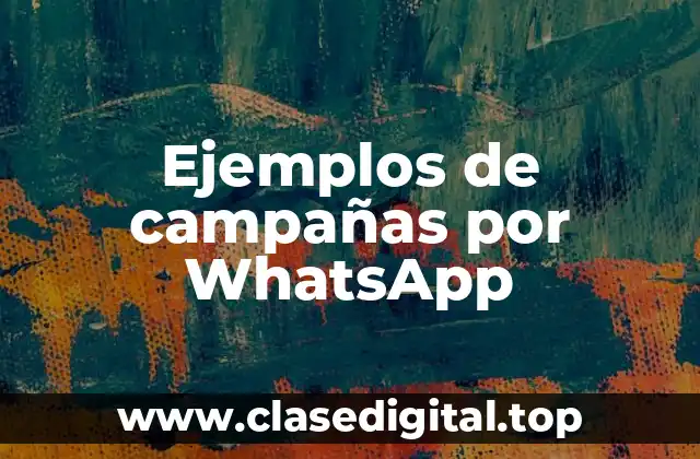 Ejemplos de campañas por WhatsApp