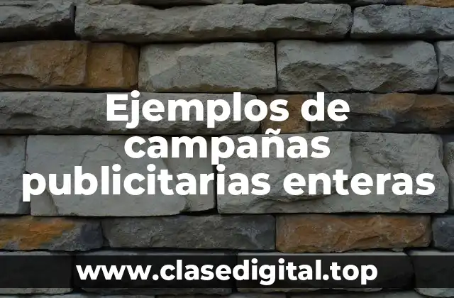 Ejemplos de campañas publicitarias enteras
