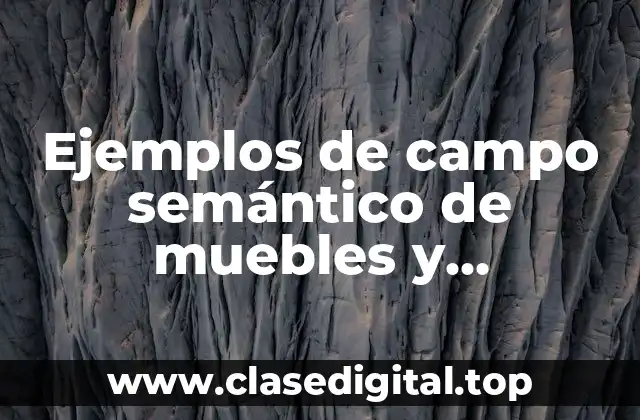 Ejemplos de campo semántico de muebles