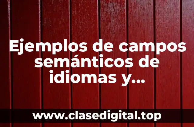 Ejemplos de campos semánticos de idiomas y Significado