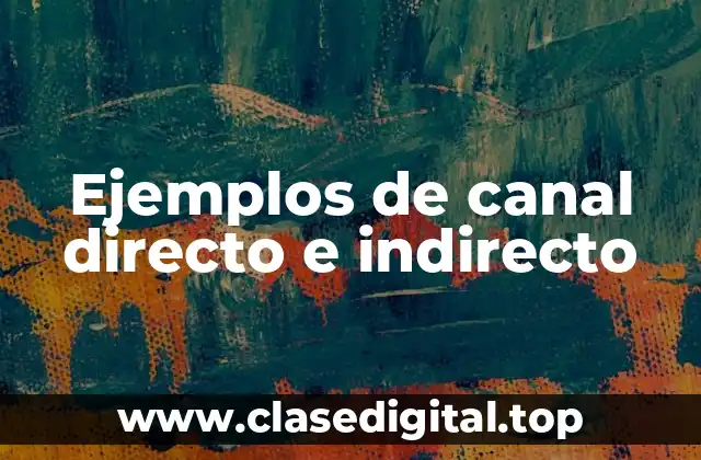 Ejemplos de canal directo e indirecto