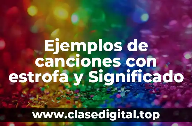 Ejemplos de canciones con estrofa