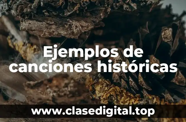 Ejemplos de canciones históricas