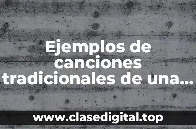 Ejemplos de canciones tradicionales de una viborita