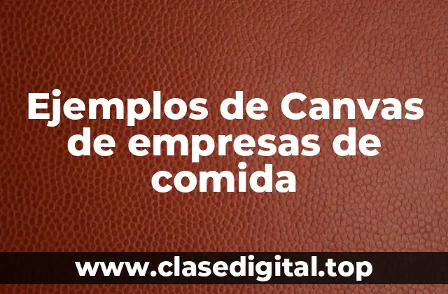Ejemplos de Canvas de empresas de comida