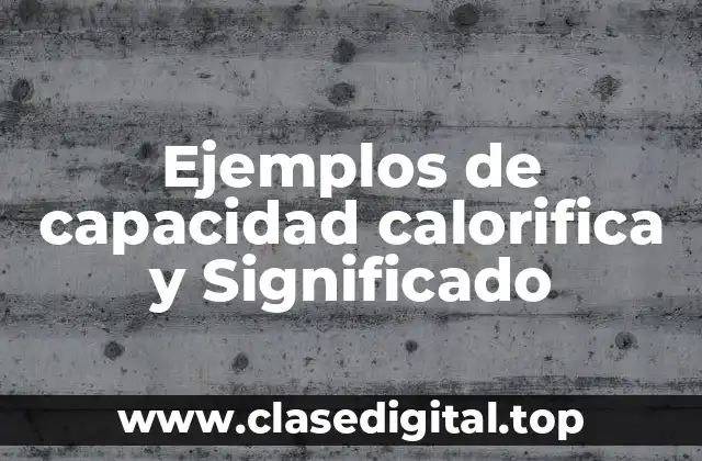 Ejemplos de capacidad calorifica