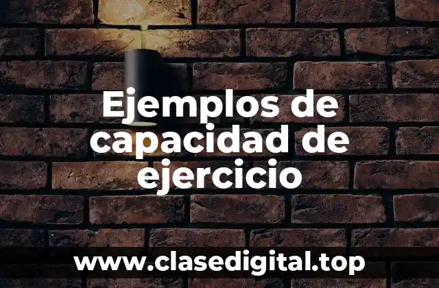 Ejemplos de capacidad de ejercicio