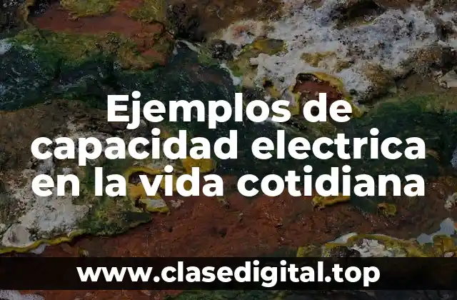 Ejemplos de capacidad eléctrica