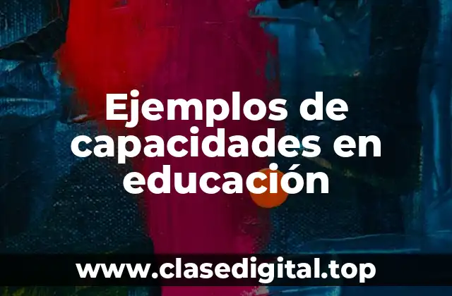 Ejemplos de capacidades en educación