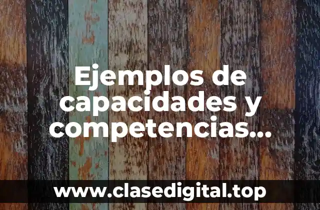 Ejemplos de capacidades y competencias sociales y Significado