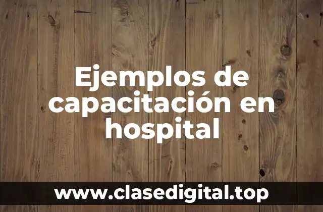 Ejemplos de capacitación en hospital