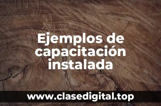 Ejemplos de capacitación instalada