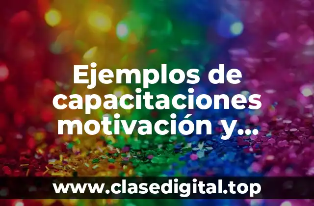 Ejemplos de capacitaciones motivación y liderazgo