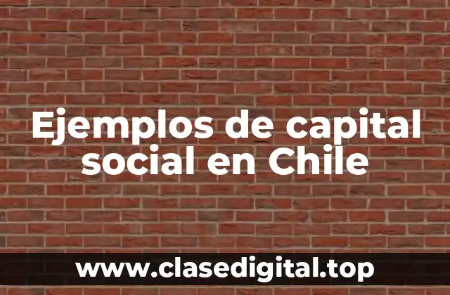 Ejemplos de capital social en Chile