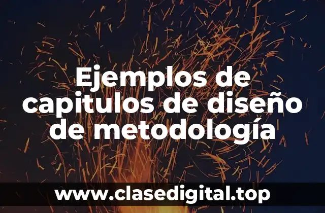 Ejemplos de capitulos de diseño de metodología