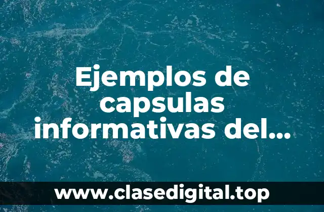 Ejemplos de capsulas informativas del calentamiento global