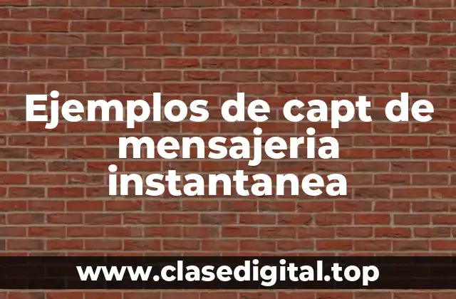 Ejemplos de capt de mensajeria instantanea